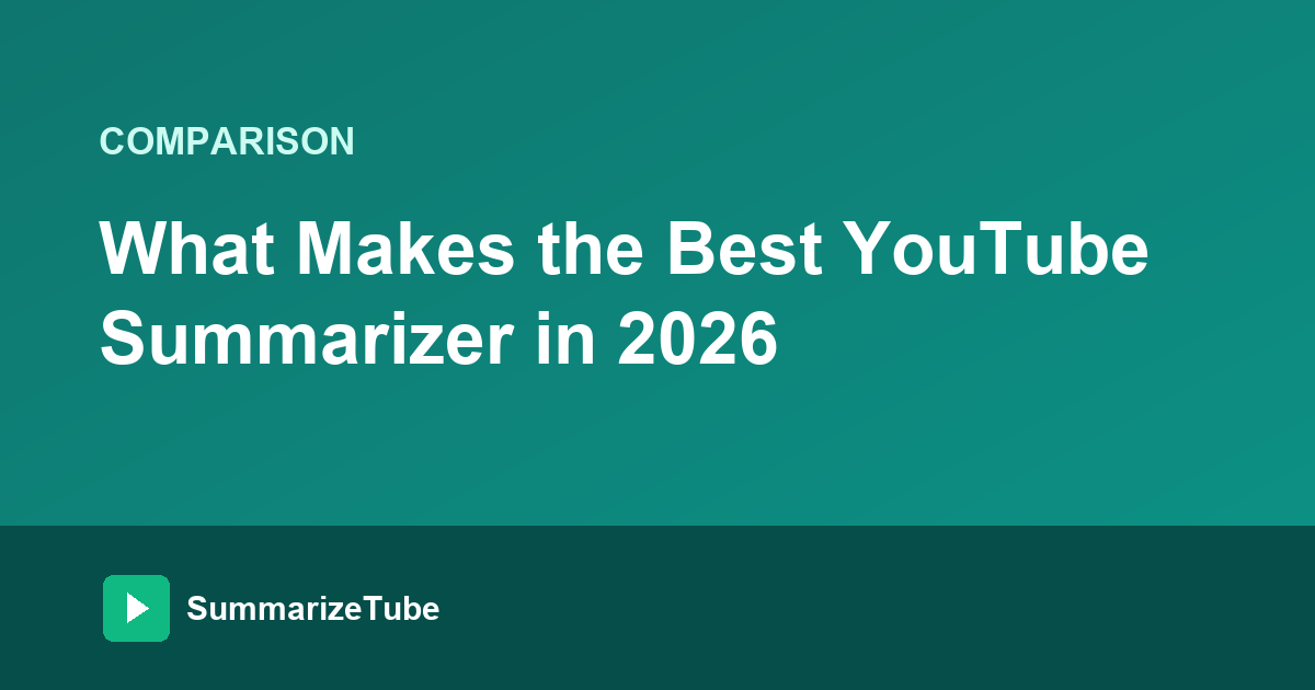 What makes a good YouTube summarizer